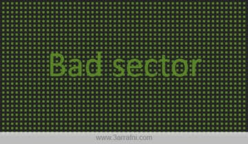 ما هو القطاع التالف Bad sector والأسباب المؤديه لحدوثه ونتائجه 7